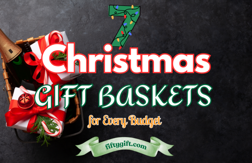 Christmas gift baskets for every budget
